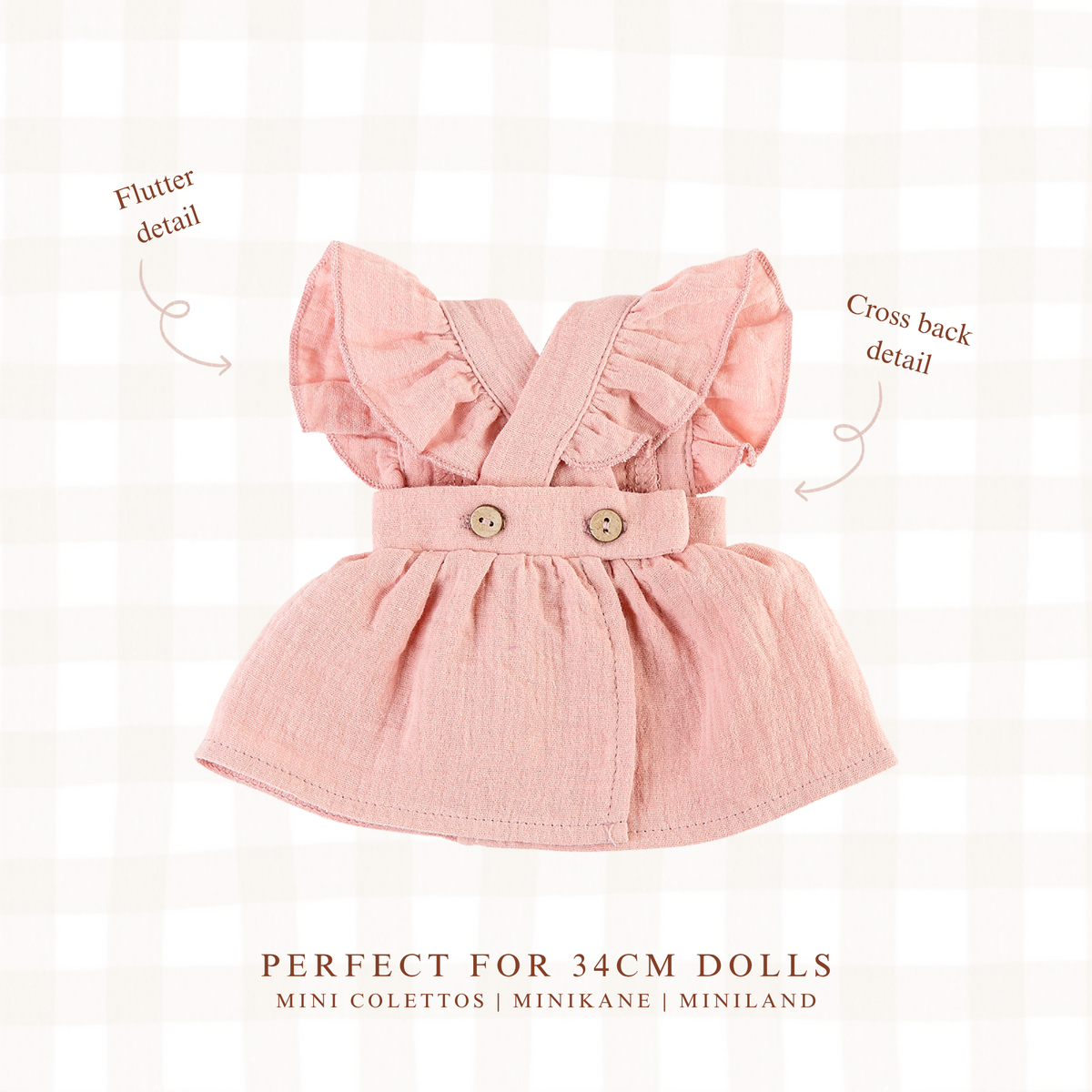 Doll Clothing + Outfits - Pippa Muslin Apron Dress fits 34-38cm Dolls - Rose Blush for Mini Colettos, Minikane and Miniland Dolls