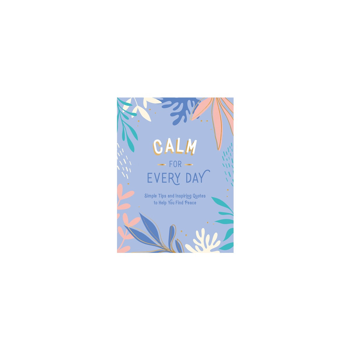 Calm For Every Day